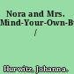 Nora and Mrs. Mind-Your-Own-Business /