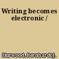 Writing becomes electronic /