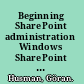 Beginning SharePoint administration Windows SharePoint services and SharePoint portal server /