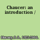 Chaucer: an introduction /