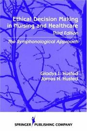 Ethical decision making in nursing and healthcare : the symphonological approach /