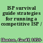 ISP survival guide strategies for running a competitive ISP /