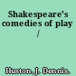 Shakespeare's comedies of play /