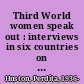 Third World women speak out : interviews in six countries on change, development, and basic needs /