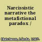 Narcissistic narrative the metafictional paradox /