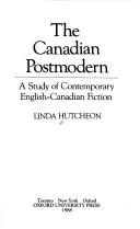 The Canadian postmodern : a study of contemporary English-Canadian fiction /