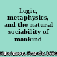 Logic, metaphysics, and the natural sociability of mankind