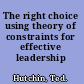 The right choice using theory of constraints for effective leadership /