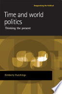 Time and world politics thinking the present /