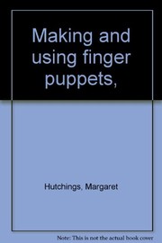Making and using finger puppets,