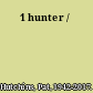 1 hunter /