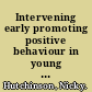 Intervening early promoting positive behaviour in young children /