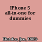 IPhone 5 all-in-one for dummies