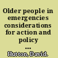 Older people in emergencies considerations for action and policy development /