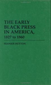 The early Black press in America, 1827 to 1860 /