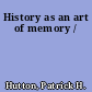 History as an art of memory /