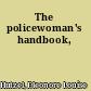 The policewoman's handbook,