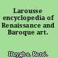 Larousse encyclopedia of Renaissance and Baroque art.