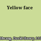 Yellow face