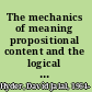 The mechanics of meaning propositional content and the logical space of Wittgenstein's Tractatus /