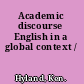 Academic discourse English in a global context /