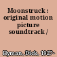 Moonstruck : original motion picture soundtrack /