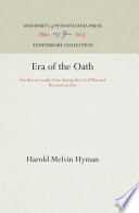 Era of the Oath : Northern Loyalty Tests during the Civil War and Reconstruction /