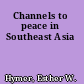 Channels to peace in Southeast Asia