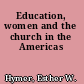 Education, women and the church in the Americas