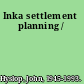 Inka settlement planning /