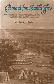 Bound for Santa Fe : the road to New Mexico and the American conquest, 1806-1848 /
