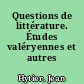 Questions de littérature. Études valéryennes et autres