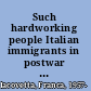 Such hardworking people Italian immigrants in postwar Toronto /