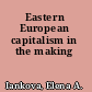 Eastern European capitalism in the making