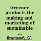 Greener products the making and marketing of sustainable brands /