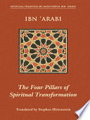 The four pillars of spiritual transformation the adornment of the spiritually transformed (Ḥilyat al-abdāl) /