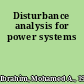 Disturbance analysis for power systems