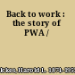 Back to work : the story of PWA /