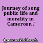 Journey of song public life and morality in Cameroon /