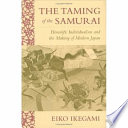 The taming of the samurai : honorific individualism and the making of modern Japan /