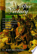 After victory : institutions, strategic restraint, and the rebuilding of order after major wars /