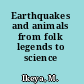 Earthquakes and animals from folk legends to science /