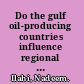 Do the gulf oil-producing countries influence regional growth? : the impact of financial and remittance flows /