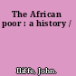 The African poor : a history /