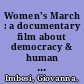 Women's March : a documentary film about democracy & human rights /