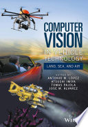 Computer vision in vehicle technology : land, sea & air /