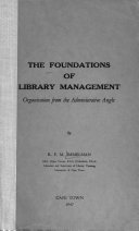 The foundations of library management ; organization from the administrative angle.