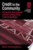 Credit to the community : community reinvestment and fair lending policy in the United States /