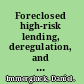 Foreclosed high-risk lending, deregulation, and the undermining of America's mortgage market : with a new preface /