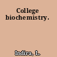 College biochemistry.